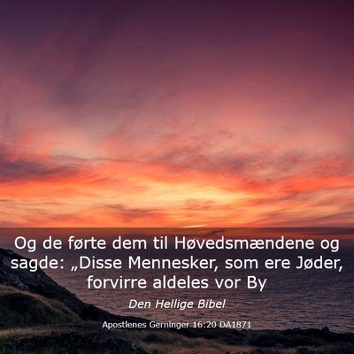 Picture 03 - Apostlenes Gerninger 16:20 DA1871 - Og de førte dem til Høvedsmændene og sagde: - Bible Verse Picture