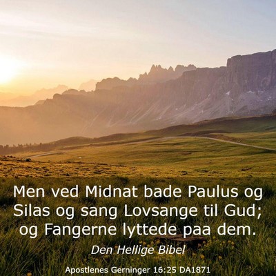 Picture 03 - Apostlenes Gerninger 16:25 DA1871 - Men ved Midnat bade Paulus og Silas og sang - Bible Verse Picture