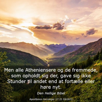 Picture 03 - Apostlenes Gerninger 17:21 DA1871 - Men alle Atheniensere og de fremmede, som opholdt - Bible Verse Picture