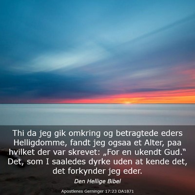 Picture 03 - Apostlenes Gerninger 17:23 DA1871 - Thi da jeg gik omkring og betragtede eders - Bible Verse Picture