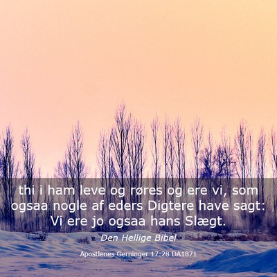 Picture 03 - Apostlenes Gerninger 17:28 DA1871 - thi i ham leve og røres og ere vi, som ogsaa - Bible Verse Picture