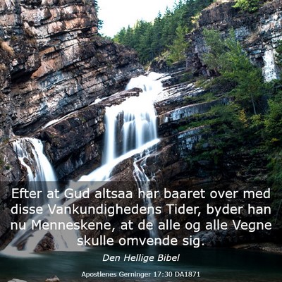 Picture 03 - Apostlenes Gerninger 17:30 DA1871 - Efter at Gud altsaa har baaret over med disse - Bible Verse Picture