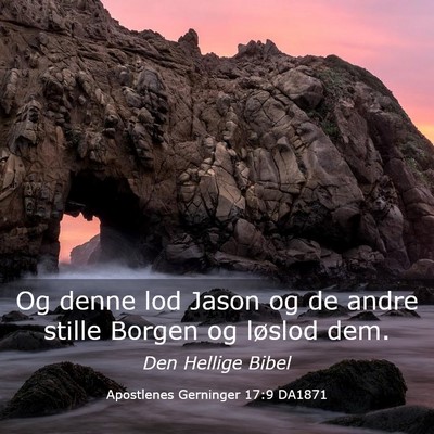 Picture 03 - Apostlenes Gerninger 17:9 DA1871 - Og denne lod Jason og de andre stille Borgen og - Bible Verse Picture