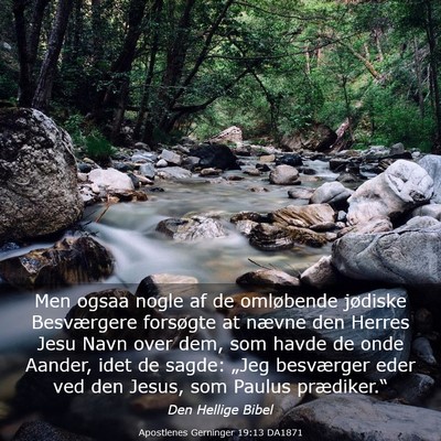 Picture 03 - Apostlenes Gerninger 19:13 DA1871 - Men ogsaa nogle af de omløbende jødiske - Bible Verse Picture