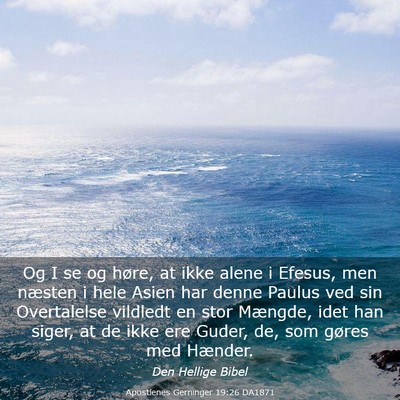 Picture 03 - Apostlenes Gerninger 19:26 DA1871 - Og I se og høre, at ikke alene i Efesus, men - Bible Verse Picture
