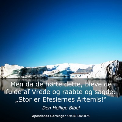 Picture 03 - Apostlenes Gerninger 19:28 DA1871 - Men da de hørte dette, bleve de fulde af Vrede - Bible Verse Picture
