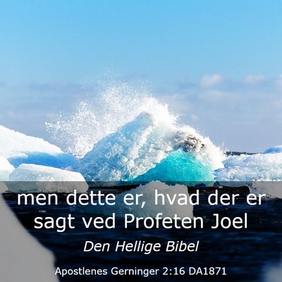 Picture 03 - Apostlenes Gerninger 2:16 DA1871 - men dette er, hvad der er sagt ved Profeten - Bible Verse Picture