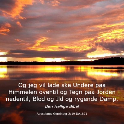Picture 03 - Apostlenes Gerninger 2:19 DA1871 - Og jeg vil lade ske Undere paa Himmelen oventil - Bible Verse Picture