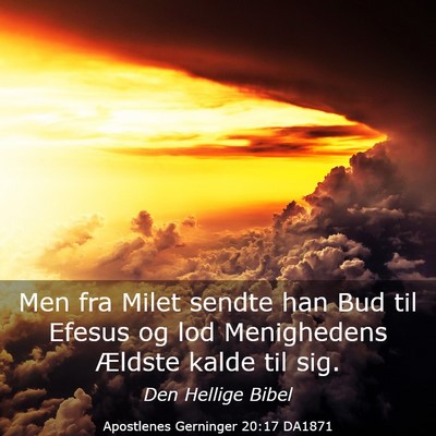 Picture 03 - Apostlenes Gerninger 20:17 DA1871 - Men fra Milet sendte han Bud til Efesus og lod - Bible Verse Picture