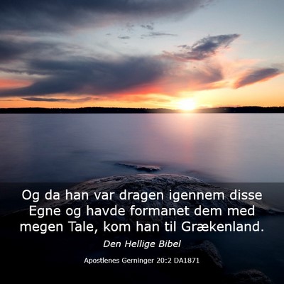 Picture 03 - Apostlenes Gerninger 20:2 DA1871 - Og da han var dragen igennem disse Egne og havde - Bible Verse Picture
