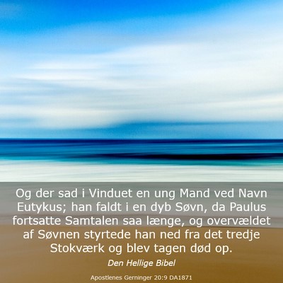 Picture 03 - Apostlenes Gerninger 20:9 DA1871 - Og der sad i Vinduet en ung Mand ved Navn - Bible Verse Picture