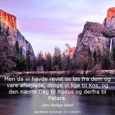 Picture 03 - Apostlenes Gerninger 21:1 DA1871 - Men da vi havde revet os løs fra dem og vare - Bible Verse Picture