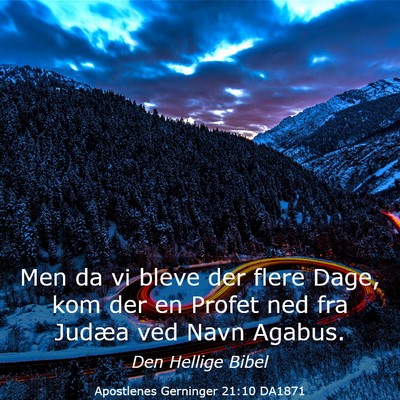 Picture 03 - Apostlenes Gerninger 21:10 DA1871 - Men da vi bleve der flere Dage, kom der en Profet - Bible Verse Picture