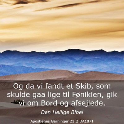 Picture 03 - Apostlenes Gerninger 21:2 DA1871 - Og da vi fandt et Skib, som skulde gaa lige til - Bible Verse Picture