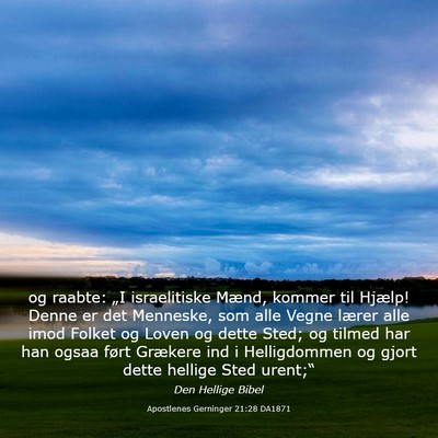 Picture 03 - Apostlenes Gerninger 21:28 DA1871 - og raabte: „I israelitiske Mænd, kommer til - Bible Verse Picture