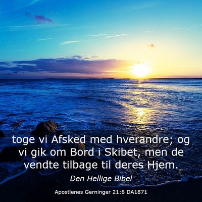 Picture 03 - Apostlenes Gerninger 21:6 DA1871 - toge vi Afsked med hverandre; og vi gik om Bord i - Bible Verse Picture