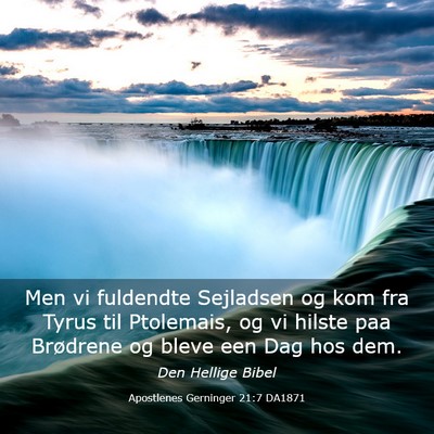 Picture 03 - Apostlenes Gerninger 21:7 DA1871 - Men vi fuldendte Sejladsen og kom fra Tyrus til - Bible Verse Picture