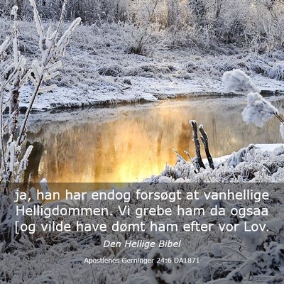 Picture 03 - Apostlenes Gerninger 24:6 DA1871 - ja, han har endog forsøgt at vanhellige - Bible Verse Picture