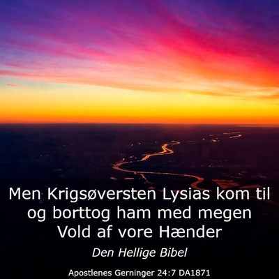 Picture 03 - Apostlenes Gerninger 24:7 DA1871 - Men Krigsøversten Lysias kom til og borttog ham - Bible Verse Picture