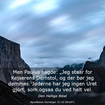 Picture 03 - Apostlenes Gerninger 25:10 DA1871 - Men Paulus sagde: „Jeg staar for Kejserens - Bible Verse Picture
