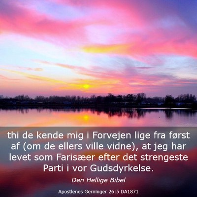 Picture 03 - Apostlenes Gerninger 26:5 DA1871 - thi de kende mig i Forvejen lige fra først af - Bible Verse Picture