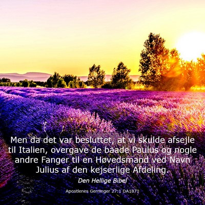 Picture 03 - Apostlenes Gerninger 27:1 DA1871 - Men da det var besluttet, at vi skulde afsejle - Bible Verse Picture