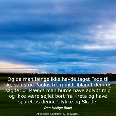 Picture 03 - Apostlenes Gerninger 27:21 DA1871 - Og da man længe ikke havde taget Føde til sig, - Bible Verse Picture