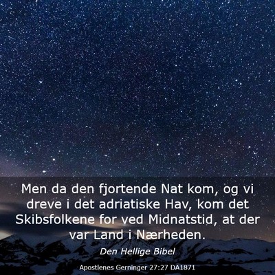 Picture 03 - Apostlenes Gerninger 27:27 DA1871 - Men da den fjortende Nat kom, og vi dreve i det - Bible Verse Picture