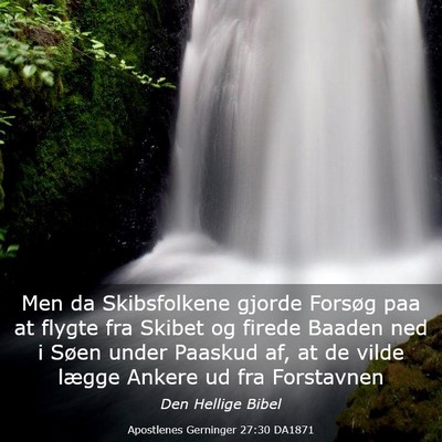 Picture 03 - Apostlenes Gerninger 27:30 DA1871 - Men da Skibsfolkene gjorde Forsøg paa at flygte - Bible Verse Picture