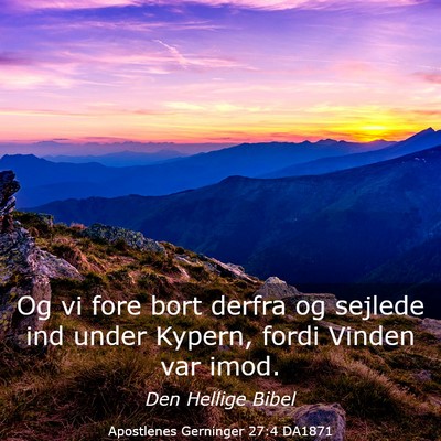 Picture 03 - Apostlenes Gerninger 27:4 DA1871 - Og vi fore bort derfra og sejlede ind under - Bible Verse Picture