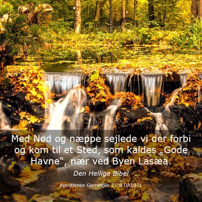 Picture 03 - Apostlenes Gerninger 27:8 DA1871 - Med Nød og næppe sejlede vi der forbi og kom - Bible Verse Picture