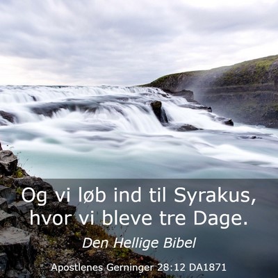 Picture 03 - Apostlenes Gerninger 28:12 DA1871 - Og vi løb ind til Syrakus, hvor vi bleve tre - Bible Verse Picture