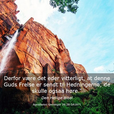 Picture 03 - Apostlenes Gerninger 28:28 DA1871 - Derfor være det eder vitterligt, at denne Guds - Bible Verse Picture