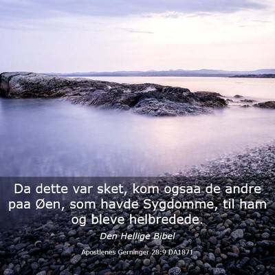 Picture 03 - Apostlenes Gerninger 28:9 DA1871 - Da dette var sket, kom ogsaa de andre paa Øen, - Bible Verse Picture