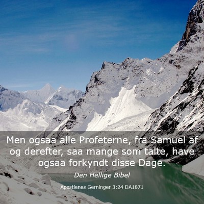 Picture 03 - Apostlenes Gerninger 3:24 DA1871 - Men ogsaa alle Profeterne, fra Samuel af og - Bible Verse Picture
