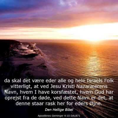 Picture 03 - Apostlenes Gerninger 4:10 DA1871 - da skal det være eder alle og hele Israels Folk - Bible Verse Picture