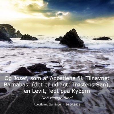 Picture 03 - Apostlenes Gerninger 4:36 DA1871 - Og Josef, som af Apostlene fik Tilnavnet - Bible Verse Picture
