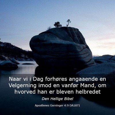 Picture 03 - Apostlenes Gerninger 4:9 DA1871 - Naar vi i Dag forhøres angaaende en Velgerning - Bible Verse Picture