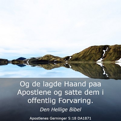 Picture 03 - Apostlenes Gerninger 5:18 DA1871 - Og de lagde Haand paa Apostlene og satte dem i - Bible Verse Picture