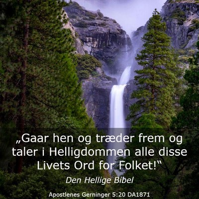 Picture 03 - Apostlenes Gerninger 5:20 DA1871 - „Gaar hen og træder frem og taler i - Bible Verse Picture