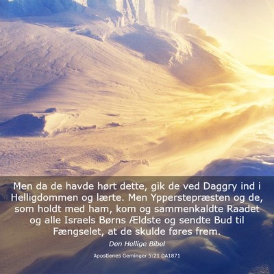 Picture 03 - Apostlenes Gerninger 5:21 DA1871 - Men da de havde hørt dette, gik de ved Daggry - Bible Verse Picture