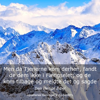 Picture 03 - Apostlenes Gerninger 5:22 DA1871 - Men da Tjenerne kom derhen, fandt de dem ikke i - Bible Verse Picture