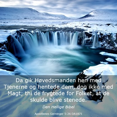 Picture 03 - Apostlenes Gerninger 5:26 DA1871 - Da gik Høvedsmanden hen med Tjenerne og hentede - Bible Verse Picture