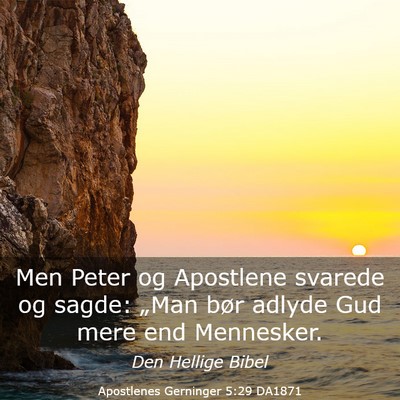 Picture 03 - Apostlenes Gerninger 5:29 DA1871 - Men Peter og Apostlene svarede og sagde: „Man - Bible Verse Picture