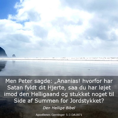 Picture 03 - Apostlenes Gerninger 5:3 DA1871 - Men Peter sagde: „Ananias! hvorfor har Satan - Bible Verse Picture