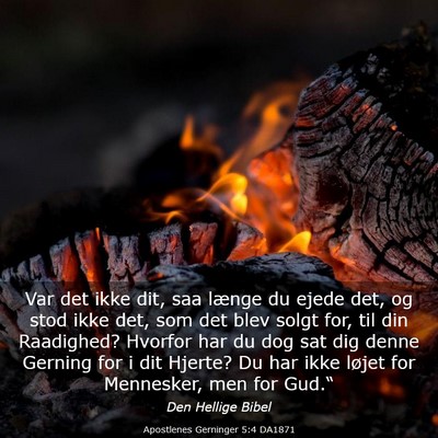 Picture 03 - Apostlenes Gerninger 5:4 DA1871 - Var det ikke dit, saa længe du ejede det, og - Bible Verse Picture