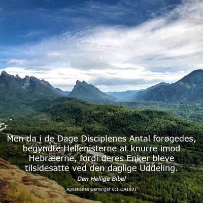 Picture 03 - Apostlenes Gerninger 6:1 DA1871 - Men da i de Dage Disciplenes Antal forøgedes, - Bible Verse Picture