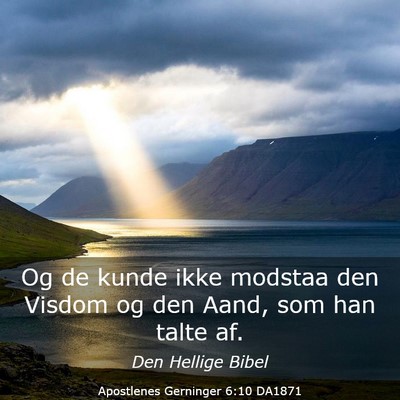 Picture 03 - Apostlenes Gerninger 6:10 DA1871 - Og de kunde ikke modstaa den Visdom og den Aand, - Bible Verse Picture