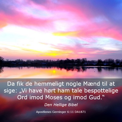 Picture 03 - Apostlenes Gerninger 6:11 DA1871 - Da fik de hemmeligt nogle Mænd til at sige: - Bible Verse Picture