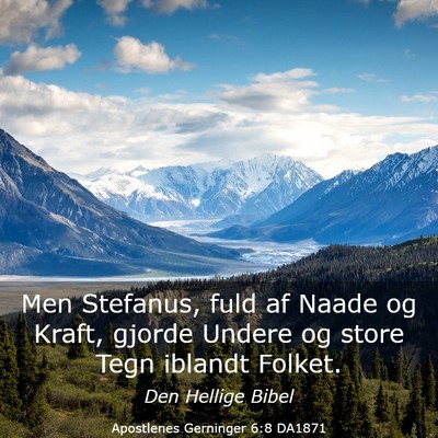 Picture 03 - Apostlenes Gerninger 6:8 DA1871 - Men Stefanus, fuld af Naade og Kraft, gjorde - Bible Verse Picture
